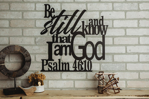 Psalm 46:10 Metal Verse Home Decor Sign. Be Still And Know That I Am God, Cut Metal Sign, Wall Metal Art Laser Cut Metal Signs Custom Gift Ideas