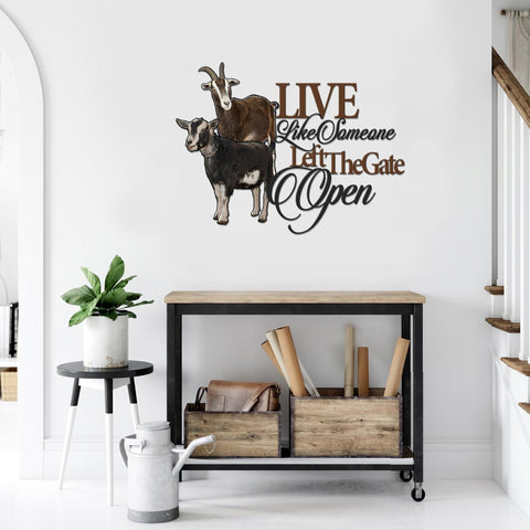 Goat Live like someone left the gate open Cut Metal Sign Laser Cut Metal Signs Custom Gift Ideas