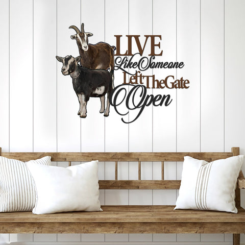 Goat Live like someone left the gate open Cut Metal Sign Laser Cut Metal Signs Custom Gift Ideas