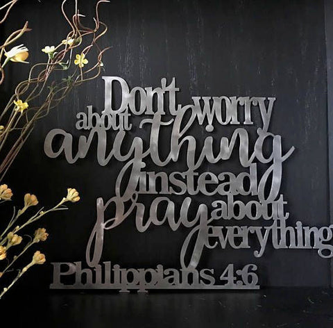 Don't worry about anything instead pray about everything Metal House Sign Laser Cut Metal Signs Custom Gift Ideas