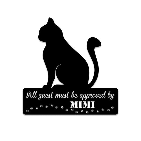 Personalized All Guests Must Be Approved By Cat Metal Sign, Metal Laser Cut Metal Signs Custom Gift Ideas