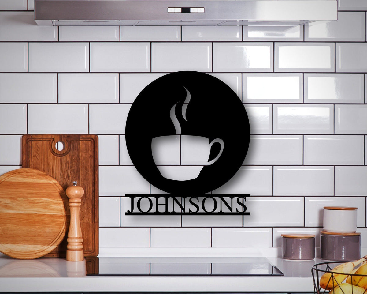 Personalized Kitchen Coffee Sign, Metal Coffee Cup Sign, Custom Coffee Sign, Metal Family Name Sign, Last Name Sign, Metal Wall Art, Laser Cut Metal Signs Custom Gift Ideas