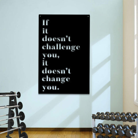 If It Doesn't Challenge You Metal Gym Sign, Fitness Center, Metal Laser Cut Metal Signs Custom Gift Ideas