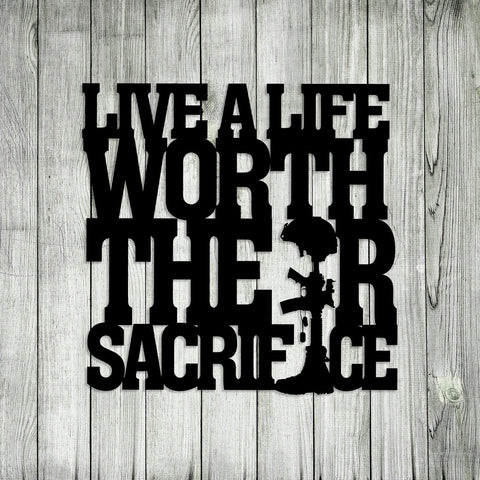 Live A Life Worth Their Sacrifice Memorial Day, Veteran Metal Art, Metal Laser Cut Metal Signs Custom Gift Ideas