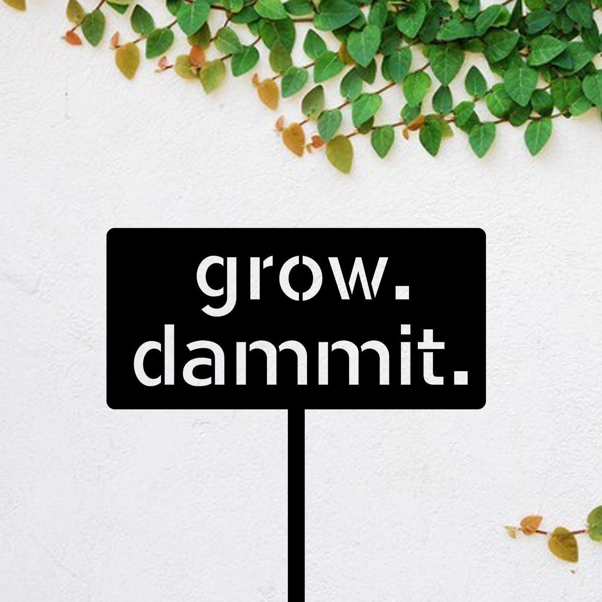 Grow Dammit Funny Metal Garden Sign, Garden Stake, Metal Laser Cut Metal Signs Custom Gift Ideas