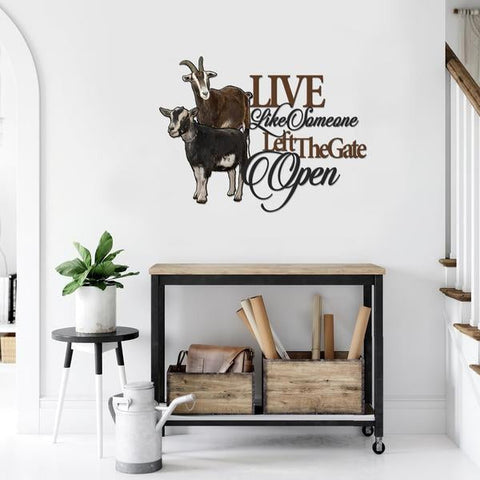 Goat Live Like Someone Left The Gate Open Cut Metal Sign Cut Metal Sign Decorations