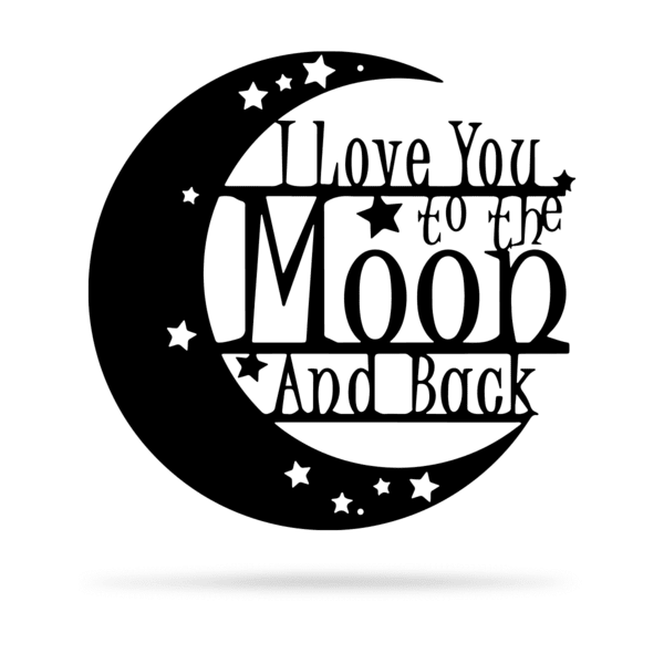 Love You To The Moon 2nd Ed Cut Metal Sign Metal House Sign Decorations