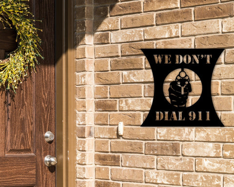 We Don't Dial 911 Sign 2nd Amendment Sign Patriotic Custom Metal Patriotic Sign 4th Of July Decor Housewarming Gift Ideas Decorations