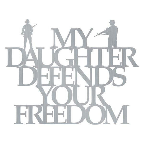 My Daughter Defends Your Freedom Customized Metal Signs, Custom Metal Sign, Custom Signs, Metal Sign, Metal Laser Cut Metal Signs Custom Gift Ideas
