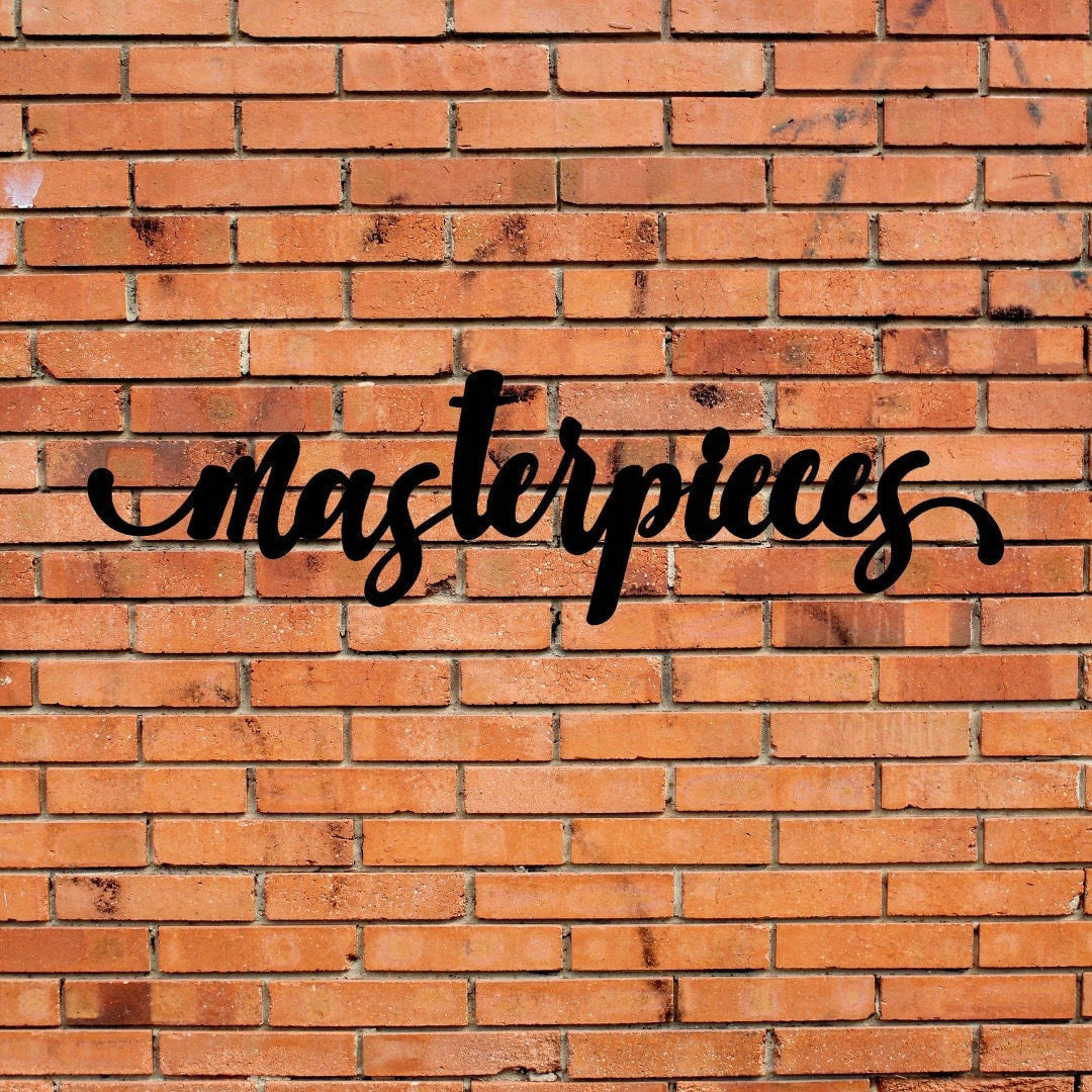 Masterpieces Sign Cut Metal Sign Wall Decor Metal Sign Metal Art Decorations