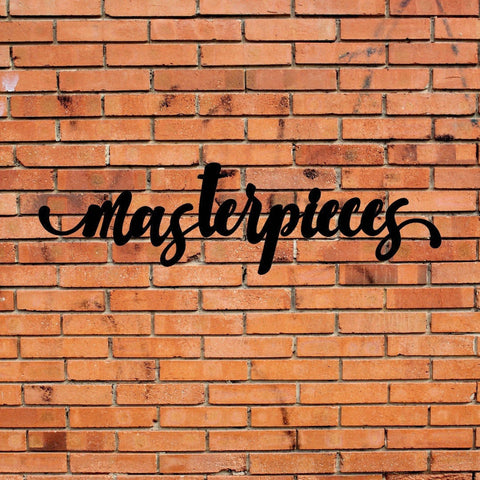 Masterpieces Sign Cut Metal Sign Wall Decor Metal Sign Metal Art Decorations