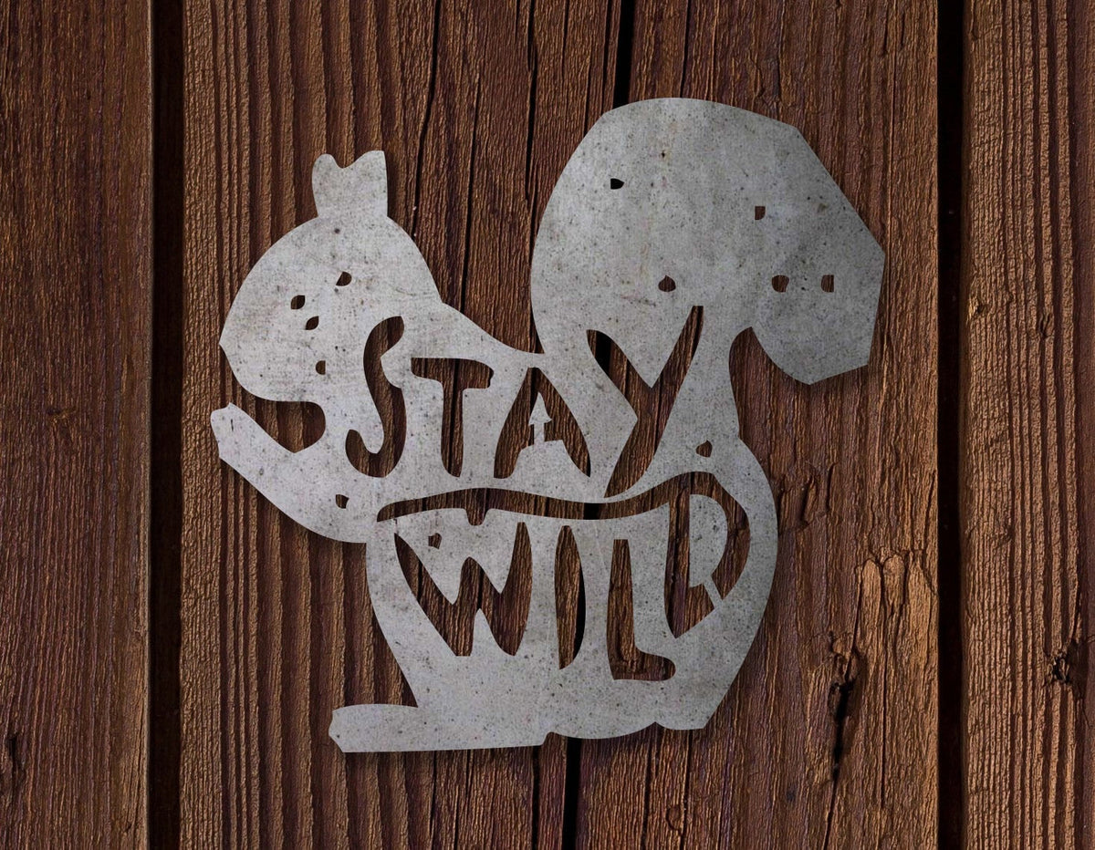 Squirrel Sign Nature Wild Metal Sign Cabin Sign Nature Sign Animal Signs Stay Wild Decorations