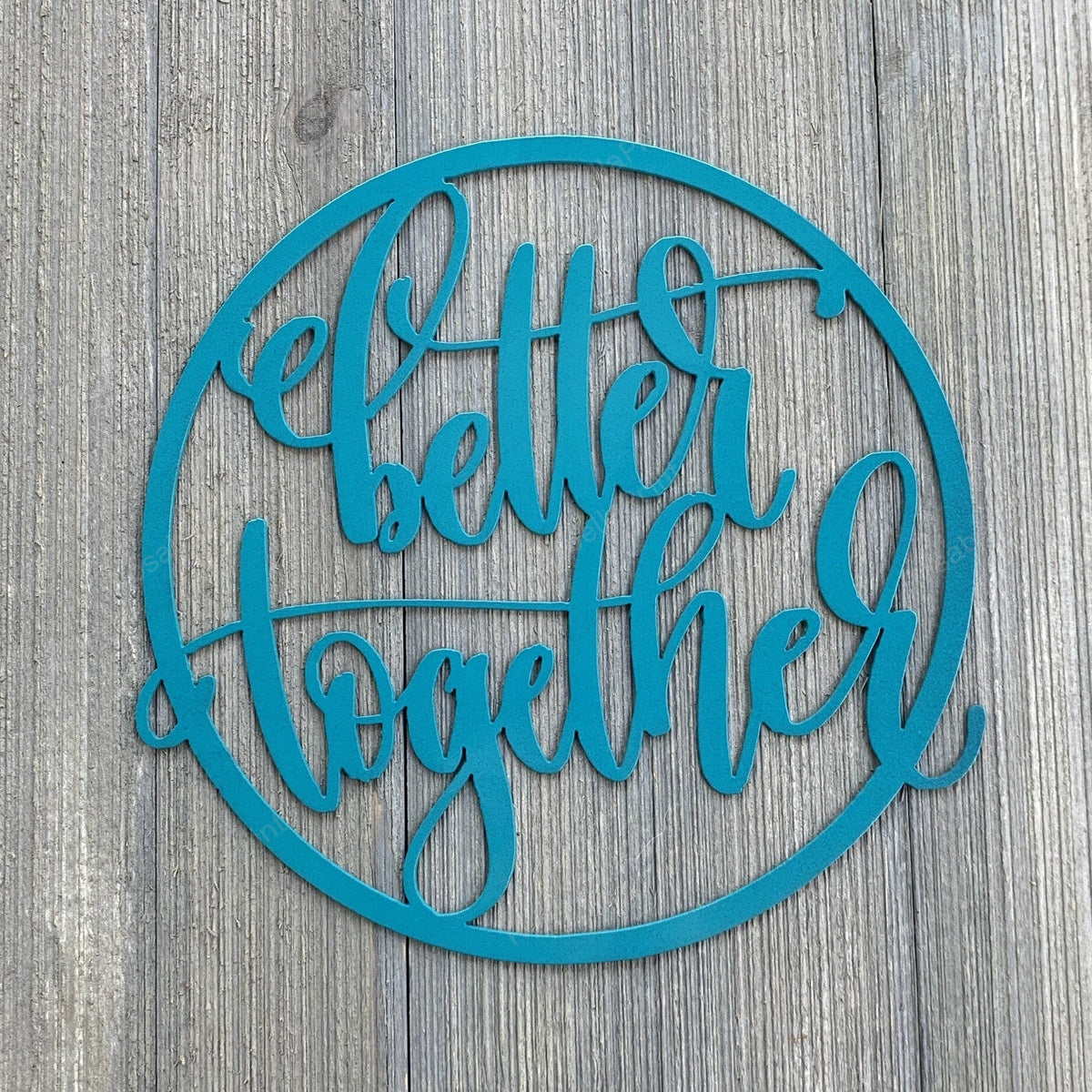 Better Together Metal Sign Cutout Cut Metal Sign Wall Metal Art Decorations